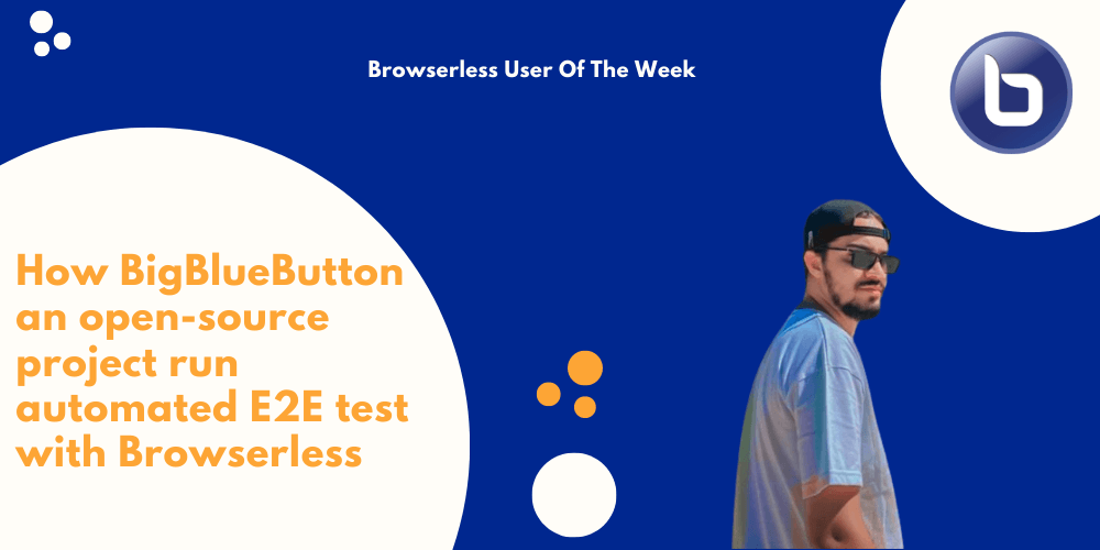 BigBlueButton runs automated E2E tests with Browserless