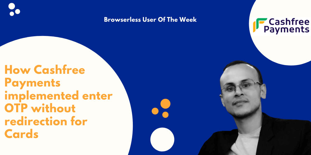 Cashfree implemented one-time-passwords with Browserless